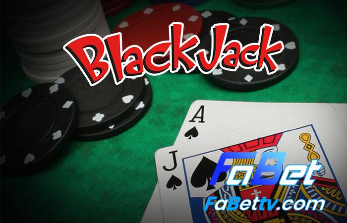 Luật chơi blackjack Fabet cơ bản chính xác nhất hiện nay